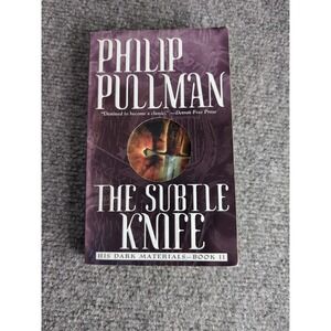 The Subtle Knife - His Dark Materials Book II Philip Pullman Paperback 2003